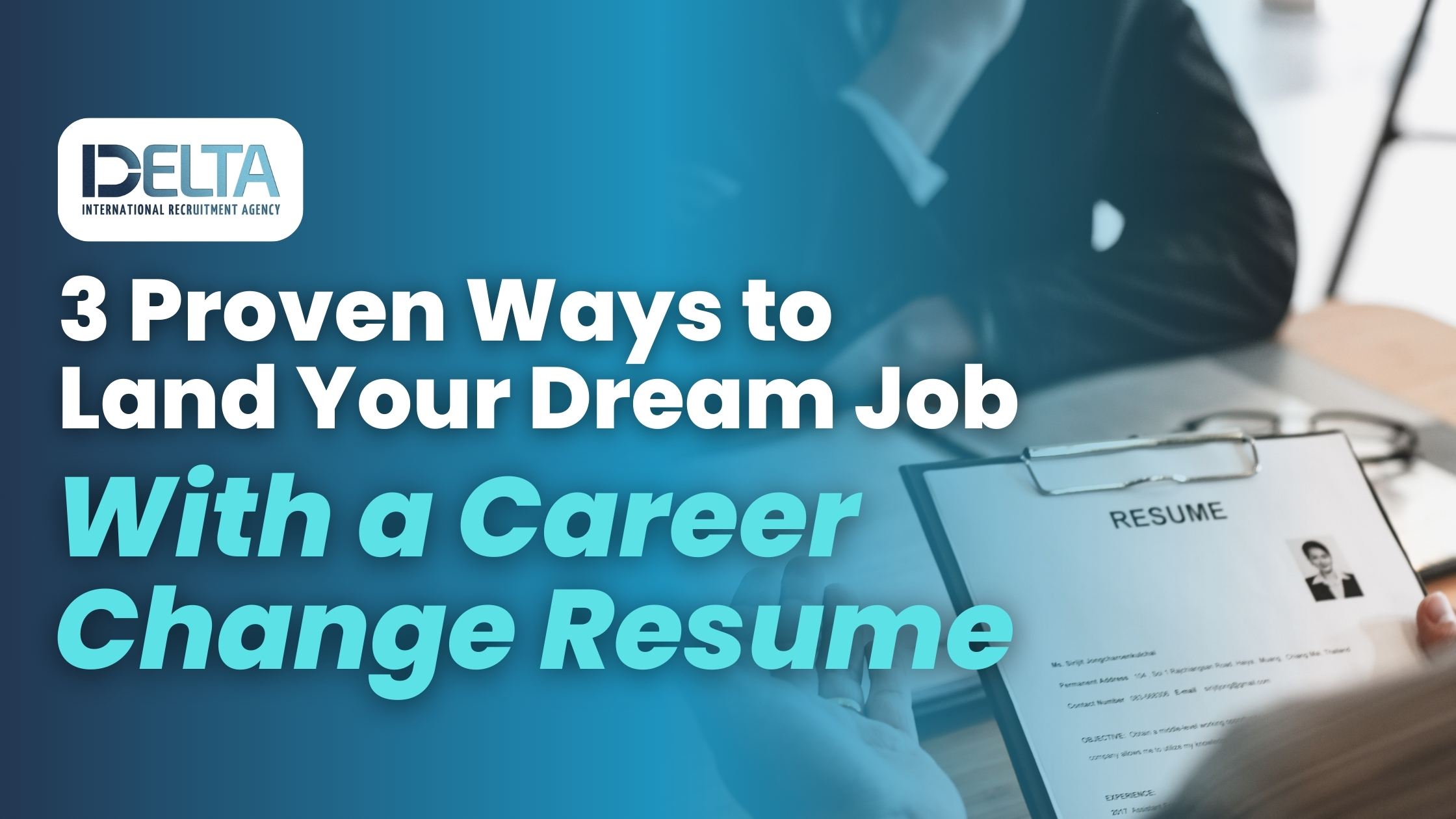 3 Proven Ways to Land Your Dream Job With a Career Change Resume